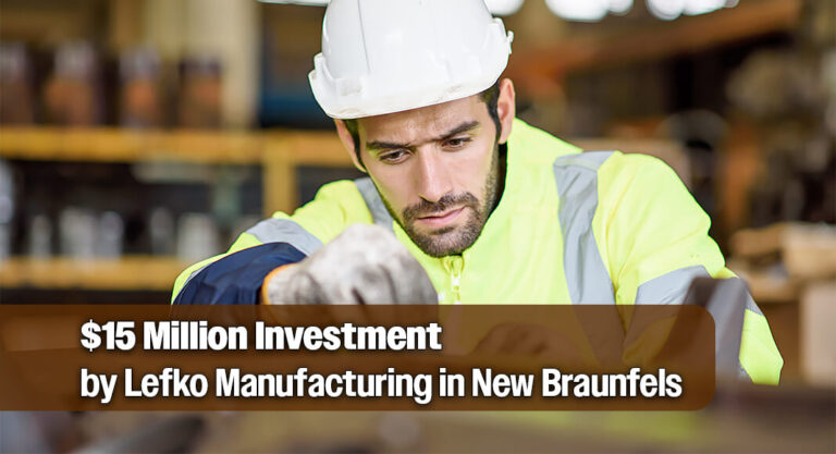 Lefko Manufacturing to Locate First U.S. Facility in New Braunfels