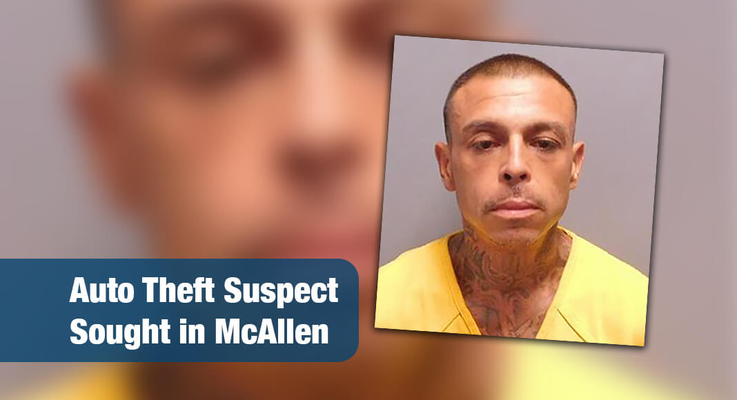McAllen Police Officers are asking the public’s assistance in locating Ranulfo Segura Ojeda, a suspect to the theft of a vehicle in McAllen, Texas. Image: Previous booking photo courtesy of the City of McAllen