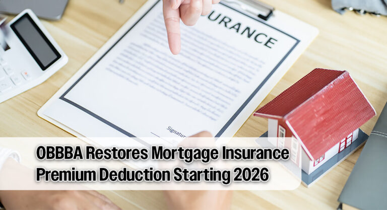 Mortgage Insurance Premium Deduction Returns with One Big Beautiful Bill