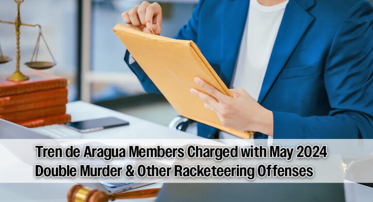 Tren de Aragua Members Charged with May 2024 Double Murder & Other Racketeering Offenses