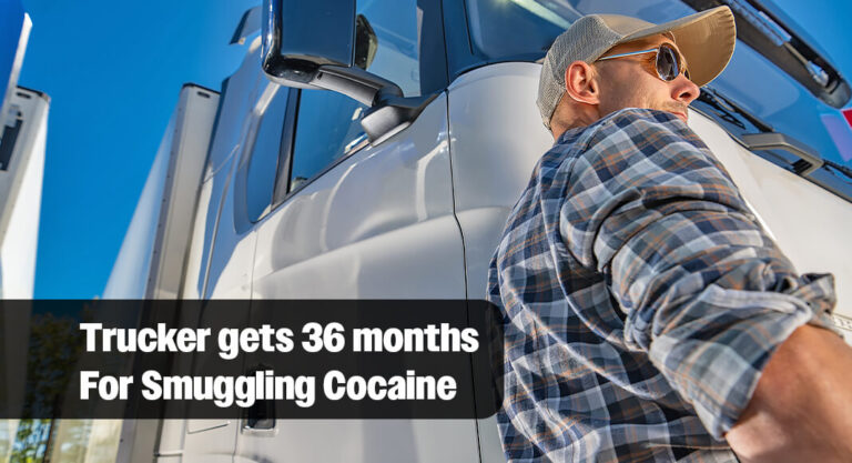 Trucker Sentenced After Failed Attempt to Smuggle Cocaine