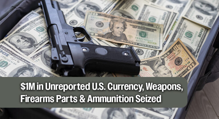 Hidalgo CBP Officers Seize $1M in Unreported U.S. Currency, Weapons, Firearms Parts & Ammunition