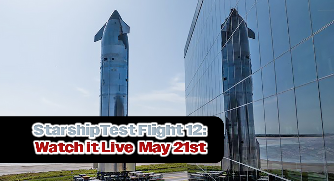 SpaceX is targeting Thursday, May 21st for their integrated flight test of Starship from Starbase in Cameron County, Texas. The 60-minute test window opens at 6:30 p.m. CT. Image: SpaceX