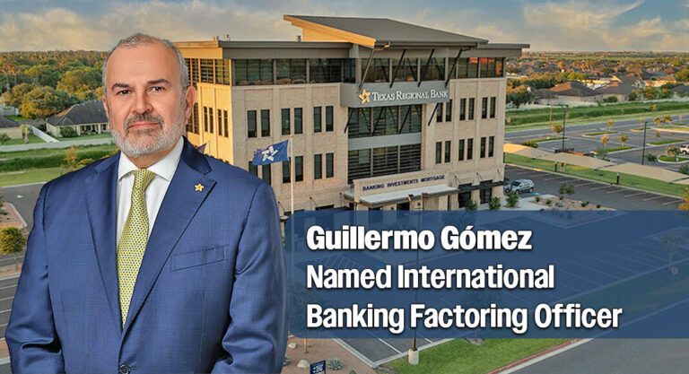 Texas Regional Bank Names Guillermo Gómez International Banking Factoring Officer