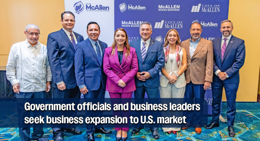 McAllen Mayor and City Officials, along with partner organizations, hosted a two-day Trade Mission from Tampico, Tamaulipas this week, aimed at fostering international expansion and entrepreneurial development. Image courtesy of The City of McAllen