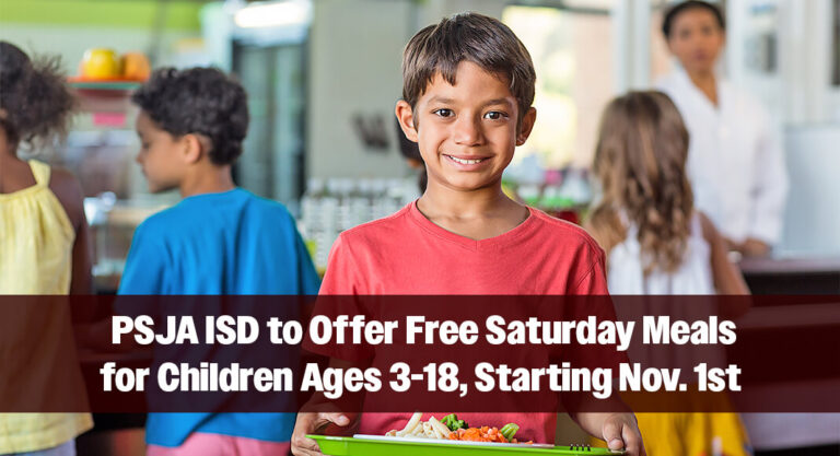 PSJA ISD to Offer Free Saturday Meals for Children Ages 3-18, Starting Nov. 1st  