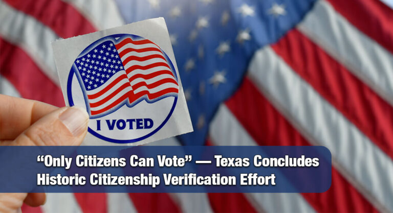 Texas Finishes Sweeping Citizenship Check, Flags 2,700 Potential Noncitizen Voters