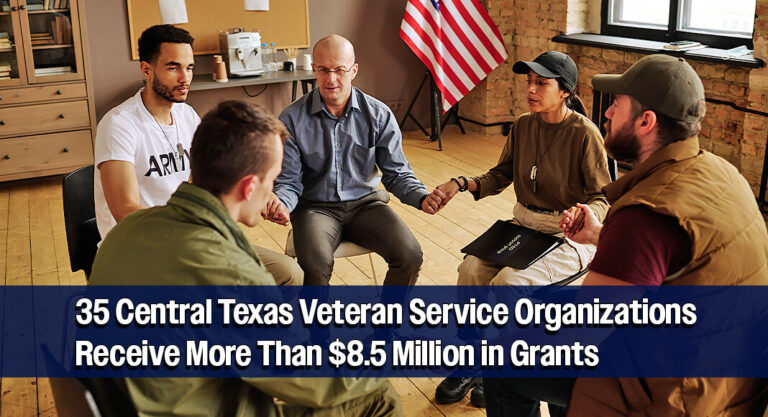 Gov. Announces More Than $8.5 Million in Grants to 35 Central Texas Veteran Service Organizations