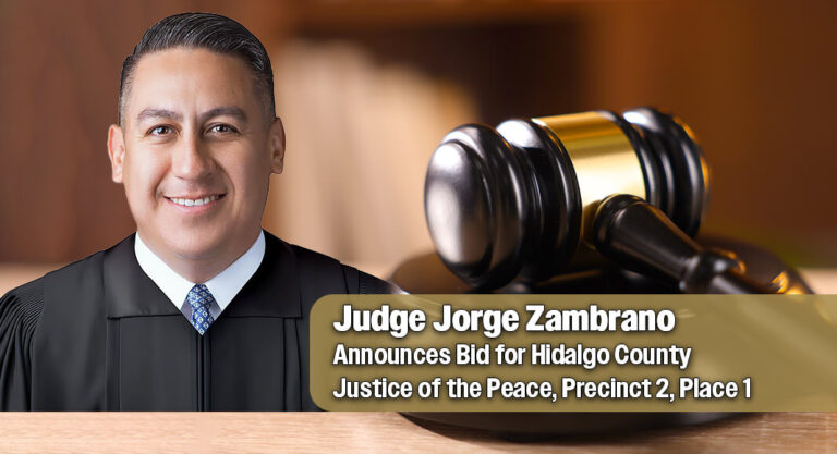 Judge Jorge Zambrano Announces Bid for Hidalgo County Justice of the Peace, Precinct 2, Place 1