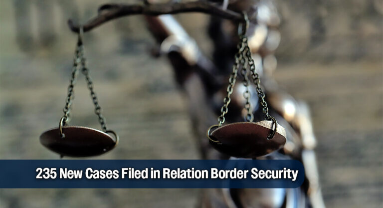 51 Illegal Aliens Locked in Trailer Among 235 New Cases Filed in Relation Border Security