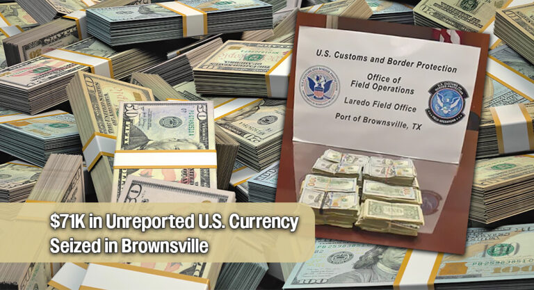 Brownsville CBP Officers Seize $71K in Unreported U.S. Currency