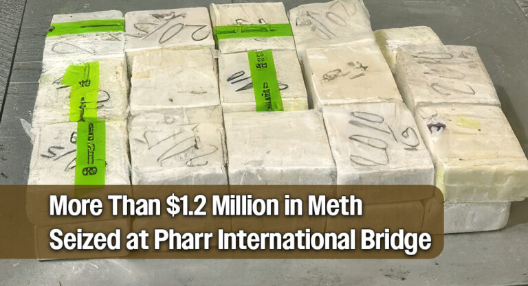 CBP Officers Seize More Than $1.2 Million in Meth at Pharr International Bridge
