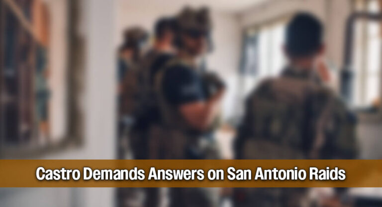 Castro Statement Pushing Federal Authorities for Transparency on San Antonio Raids