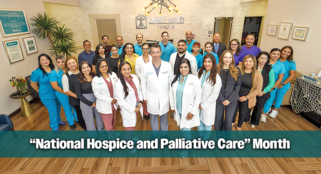 DHR Health Hospice is located at 2655 Cornerstone Boulevard in Edinburg. Pictured is the compassionate and dedicated team, which is here to help hospice and palliative patients and their families every step of the way. Image courtesy of DHR Health