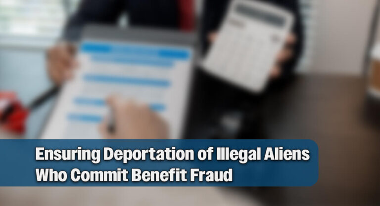 Sen. Cruz, Colleagues Introduce Bill to Ensure Deportation of Illegal Aliens Who Commit Benefit Fraud
