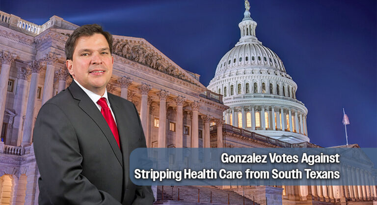 Congressman Vicente Gonzalez Votes Against Stripping Health Care from South Texans