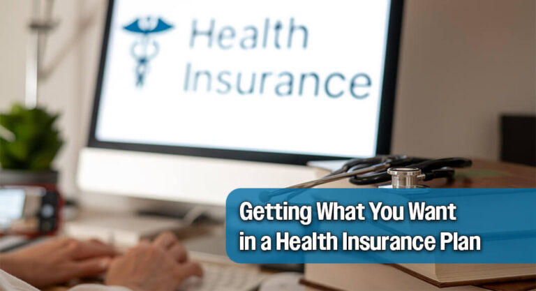 Tips for Buying a Health Plan & Getting What You Want