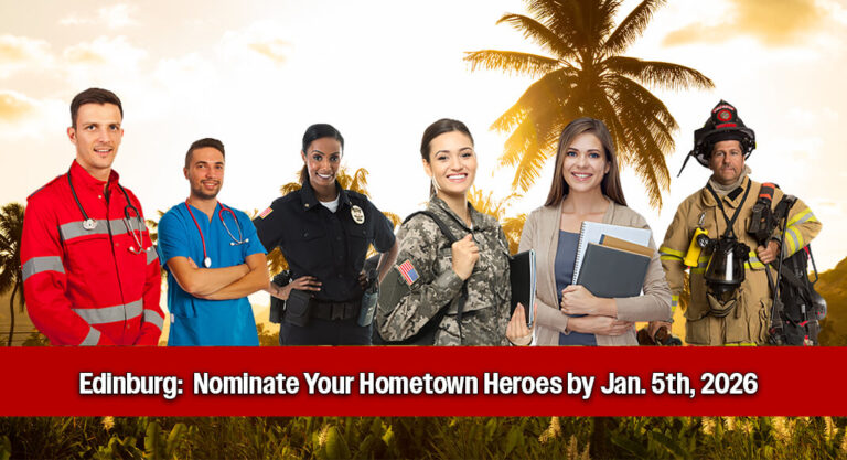 Edinburg Residents: Nominate your ‘Hometown Heroes’ 