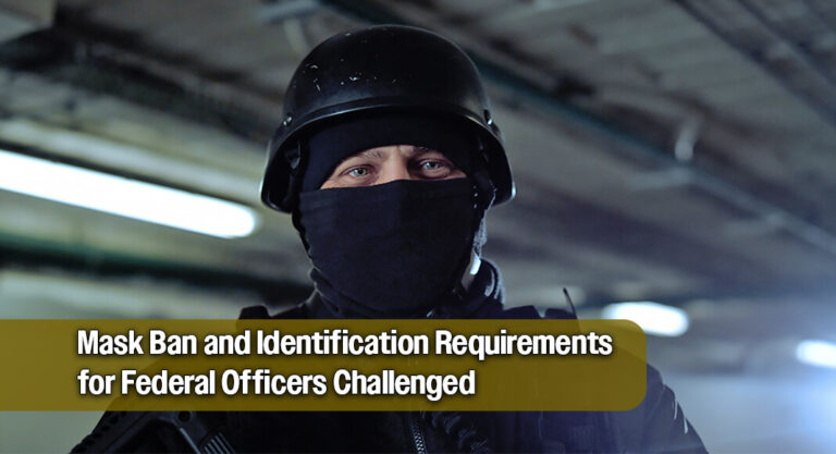 Challenging California Mask Ban and ID Requirements for Federal Officers