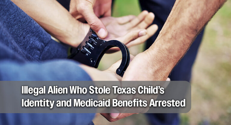 Pax­ton Arrests Ille­gal Alien Who Stole Texas Child’s Iden­ti­ty and Med­ic­aid Benefits