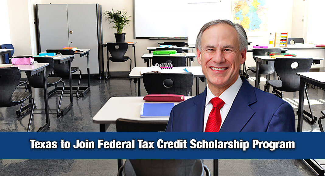 Governor Announces Texas’ Intent to Opt in to Federal School Choice Tax Credit Program