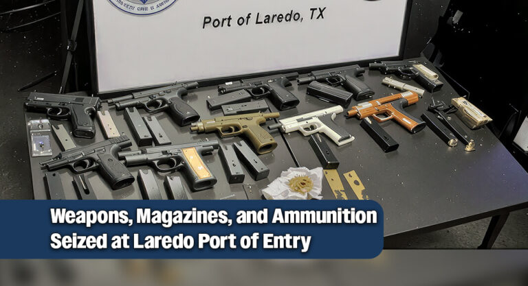 CBP Officers Seize Weapons, Magazines, and Ammunition at Laredo Port of Entry