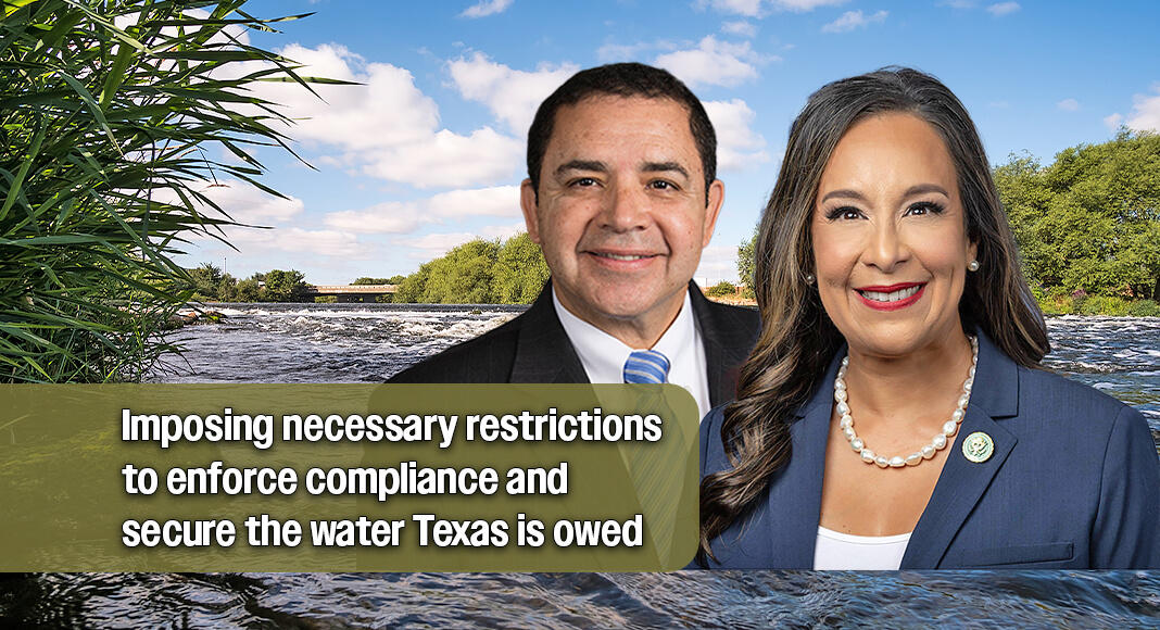 De La Cruz and Cuellar Introduce Legislation to Enforce Mexico’s Water Treaty Obligations
