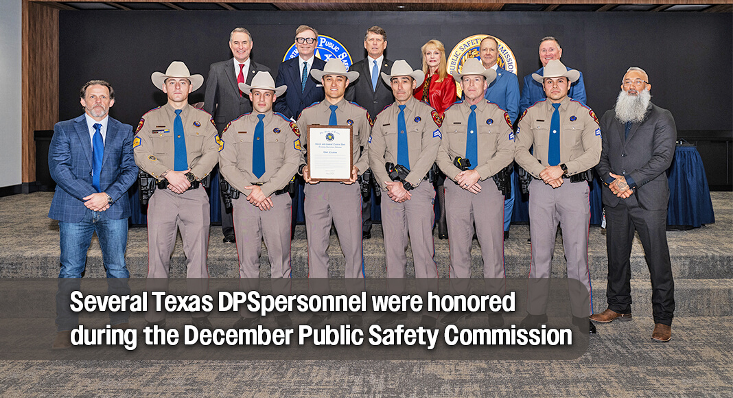 Several Texas Department of Public Safety (DPS) personnel were honored during the December Public Safety Commission meeting held at the new Legacy Hall at DPS Headquarters in Austin. Photo: Texas DPS