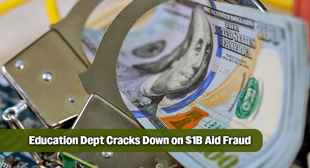 The U.S. Department of Education (the Department) today announced that it has prevented $1 billion in Federal student aid fraud since January 2025. Image for illustration purposes