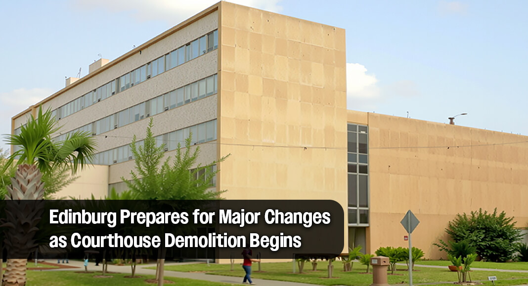 Hidalgo County is moving forward with the demolition of the Old Hidalgo County Courthouse in downtown Edinburg. Preparations are underway and residents will begin to see more activity at the site in the coming weeks. Image: Hidalgo county