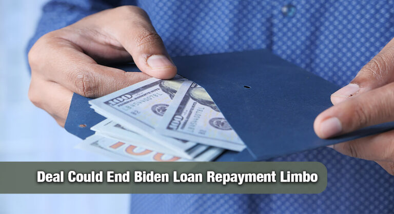 Deal Could End Biden Loan Repayment Limbo