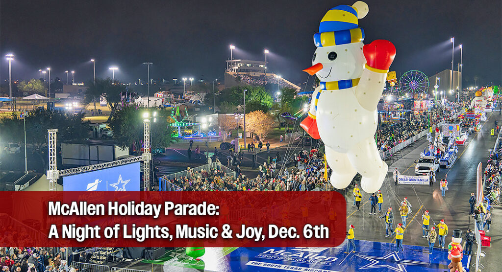 The holiday season is here, and the McAllen Holiday Parade is the perfect way to celebrate. Join us on Saturday, December 6th, as the parade kicks off at 6:00 p.m. Image: @mcallenholidayparade via Facebook