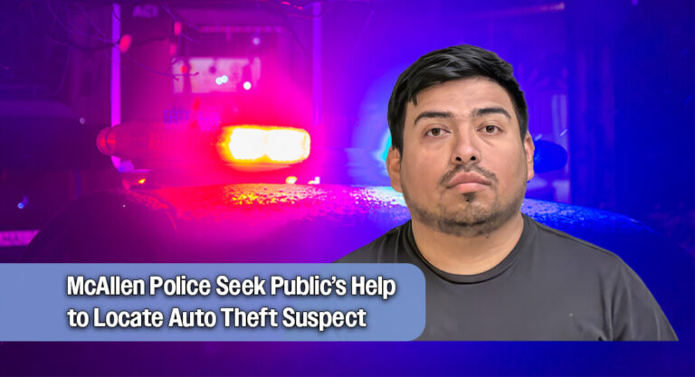 McAllen Police Need Your Help to Find Auto Theft Suspect