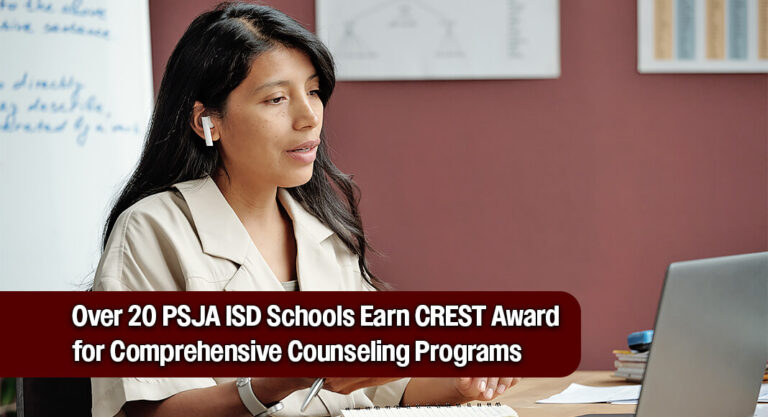 Over 20 PSJA ISD Schools Recognized for Counseling Excellence