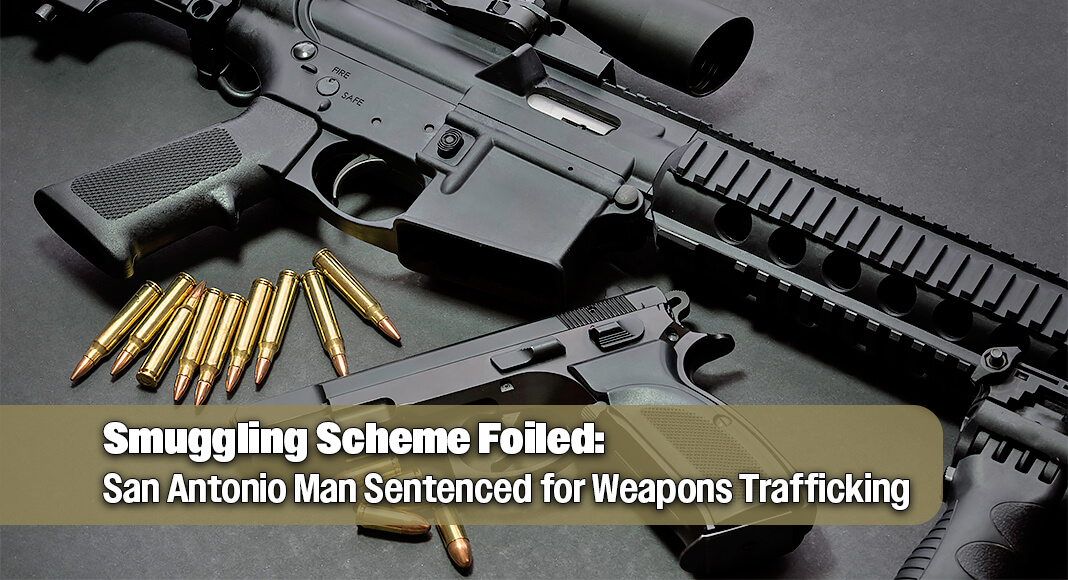 Texas Resident Imprisoned for Attempting to Smuggle Weapons into Mexico
