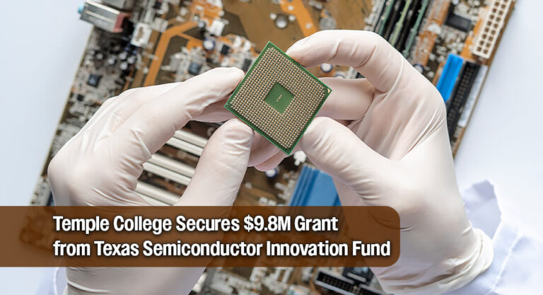 Governor Announces $9.8M Texas Semiconductor Innovation Fund Grant to Temple College
