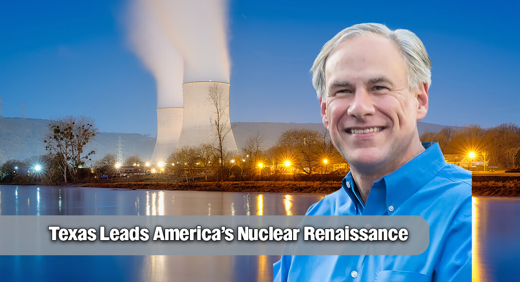 Governor Touts Texas Fueling The Nuclear Renaissance, Booming Energy Sector 