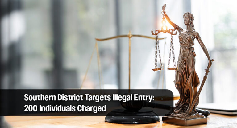 Border Enforcement Continues: 200 Charged in Southern District