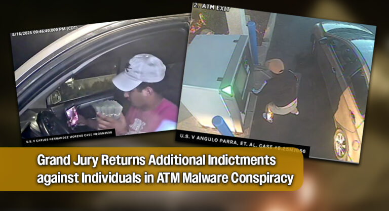Six More Defendants Charged in International “ATM Jackpotting” Scheme