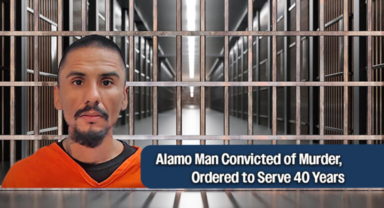 Murder Conviction Lands Alamo Man 40 Years Behind Bars