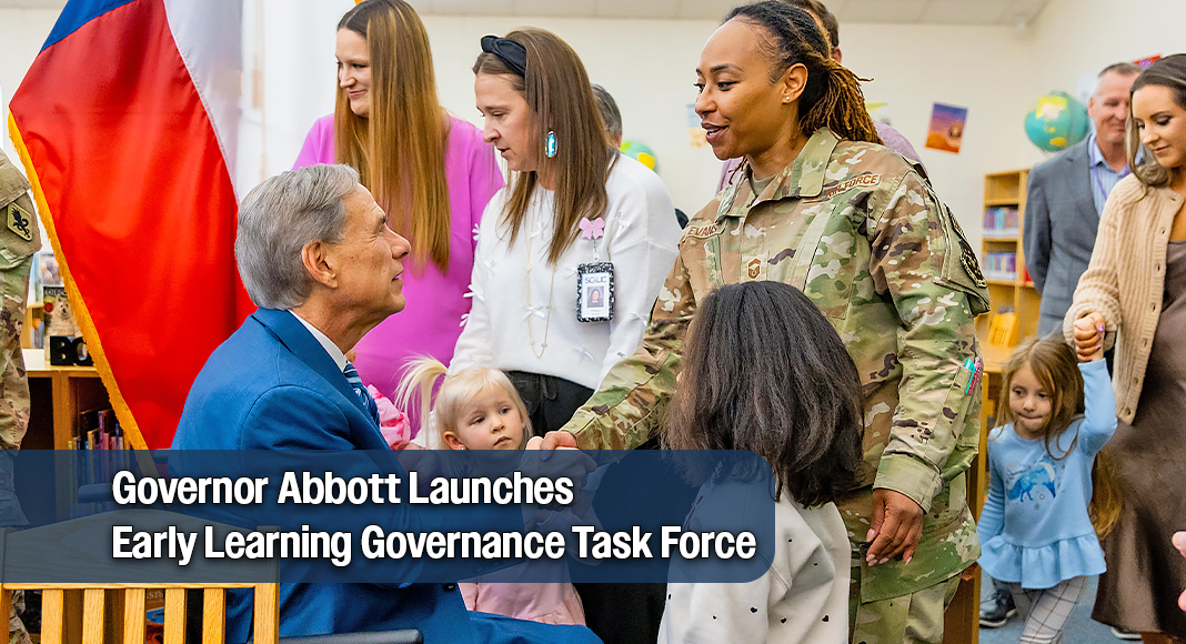 Governor Greg Abbott launched the Task Force on Early Childhood Education and Care to improve the quality, access, and affordability of childcare for Texas families. Photo: Office of The Governor