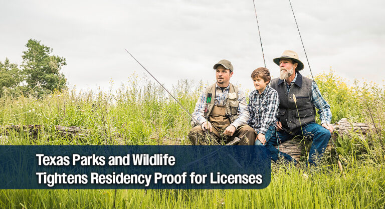 Texas Parks and Wildlife Proposes New Residency Proof Rules for Hunting and Fishing Licenses