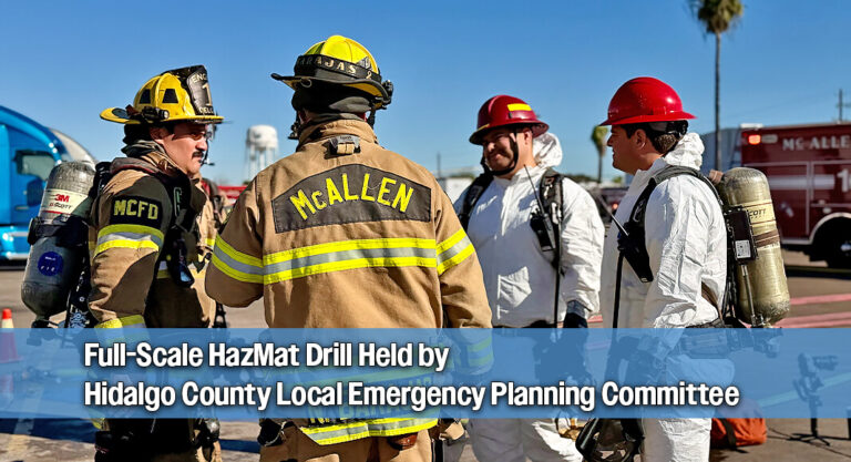 Hidalgo County LEPC Hosts Full-Scale HazMat Exercise