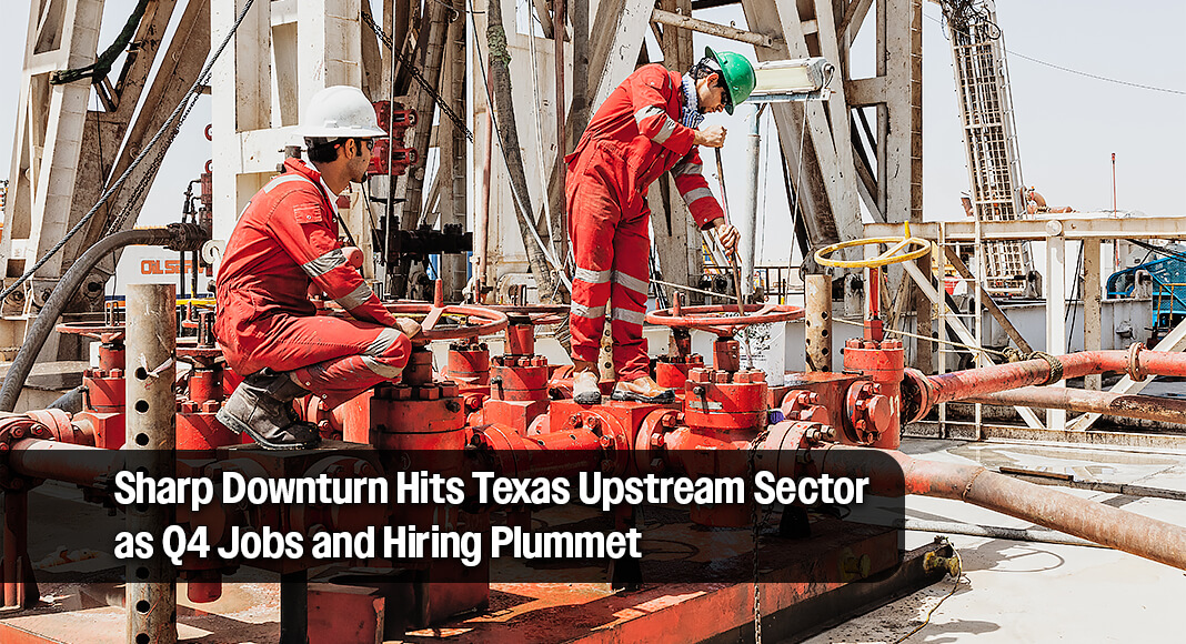 Q4 Downturn: Texas Upstream Employment and Hiring Take a Significant Hit 