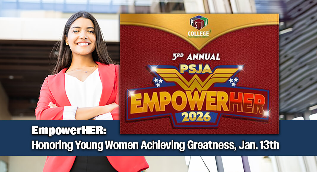 Pharr-San Juan-Alamo Independent School District (PSJA ISD) will host its 3rd Annual Young Women’s Leadership Summit - EmpowerHER on Tuesday, January 13, 2026, starting at 9:00 am at the PSJA Napper Development & Support Center in Pharr, Texas. Courtesy image. Bgd for illustration purposes