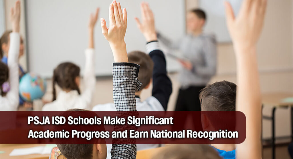 Seven PSJA ISD Schools Earn Texas Honor Roll Honors for Academic Excellence 