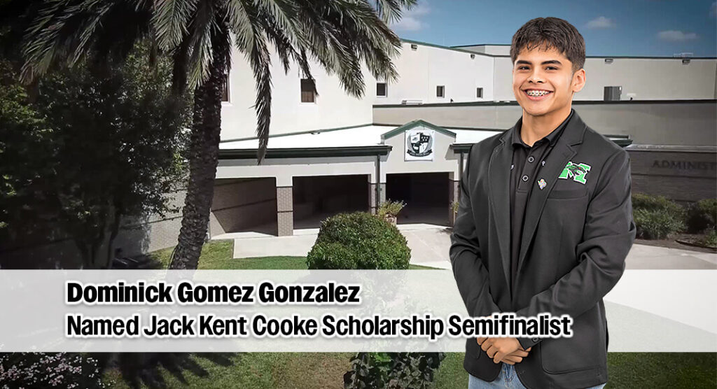 PSJA Memorial Early College High School (ECHS) senior, Dominick Gomez Gonzalez, has been named a Jack Kent Cooke College Scholarship Semifinalist, one of the most prestigious honors awarded to high-achieving high school students nationwide. Images courtesy of PSJA ISD