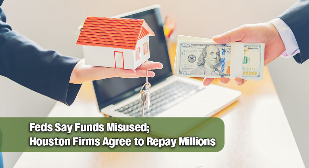 Houston Companies, Owners to Pay Millions to Resolve Alleged Paycheck Protection Program Loan Fraud