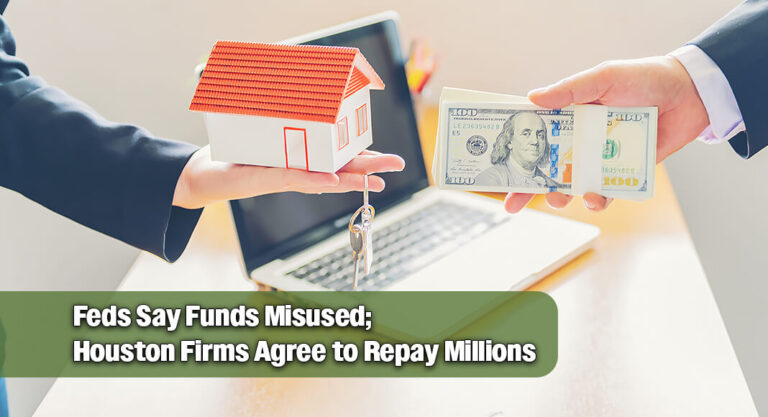 Houston Companies, Owners to Pay Millions to Resolve Alleged Paycheck Protection Program Loan Fraud