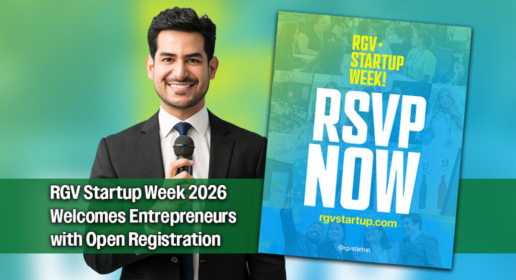 Third Annual RGV Startup Week Announces Dates and Opens RSVPs